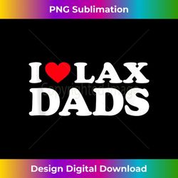 i love lax dads i heart lax dads 1 - aesthetic sublimation digital file