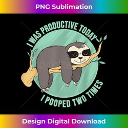 i pooped twice adult humor funny sarcastic sloth - sublimation-ready png file