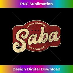 vintage saba like a grandpa but cooler 1 - decorative sublimation png file