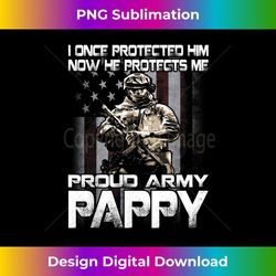 i once protected him now he protects me proud army pappy - png transparent sublimation file