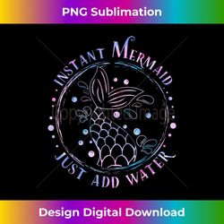instant mermaid just add water funny mermaid squad lover - exclusive sublimation digital file