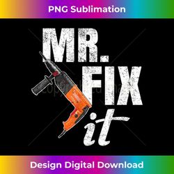 mr. fix it distressed - png transparent sublimation design