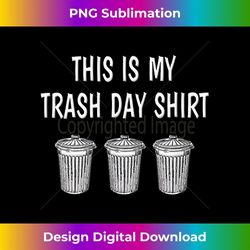 funny trash day garbage day trash can boys - exclusive sublimation digital file