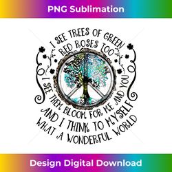 i see trees of green red roses too what a wonderful world - retro png sublimation digital download