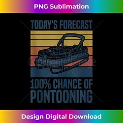 pontoon boat today's forecast 100 chance of pontooning - elegant sublimation png download