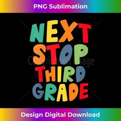 next stop third 3rd grade cool rainbow back to school match - artistic sublimation digital file