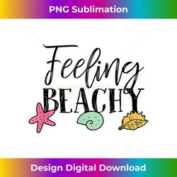 feeling beachy funny beach lover summer vacation cool saying - stylish sublimation digital download