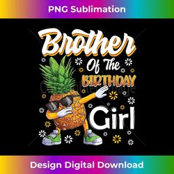 fruit lovers brother of the birthday girl pineapple - special edition sublimation png file