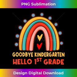 goodbye kindergarten hello 1st grade - instant png sublimation download