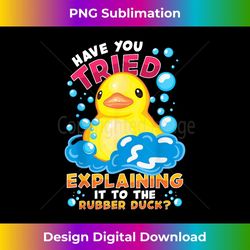 have you tried explaining it to the rubber duck - vintage sublimation png download