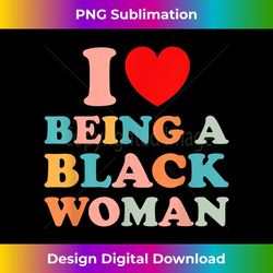 i love being a black woman black is beautiful pride - stylish sublimation digital download