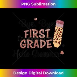 bye 1st grade hello summer last day of school girls - signature sublimation png file