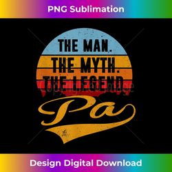 pa the man the myth the legend 2 - png transparent sublimation file