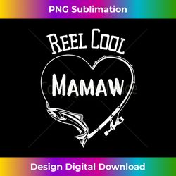 reel cool mamaw fishing - elegant sublimation png download