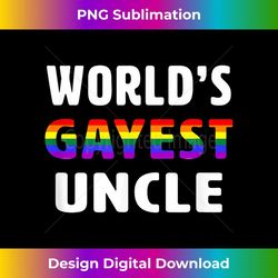 funny gay uncle lgbt t world's gayest uncle - premium sublimation digital download