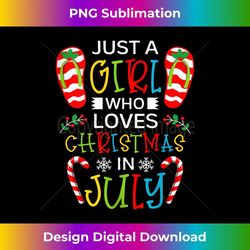 just a girl who loves christmas in july girls summer - vintage sublimation png download