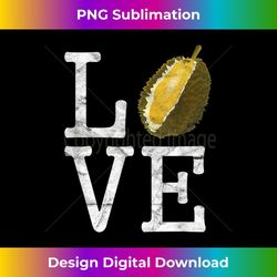 love durian funny i fruits, food, cook, cooking - premium png sublimation file
