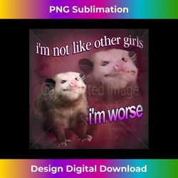 possum iu2019m not like other girls iu2019m worse distressed 2 - png sublimation digital download