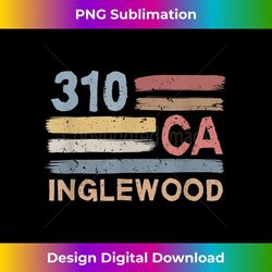 retro inglewood area code 310 residents state california 2 - special edition sublimation png file