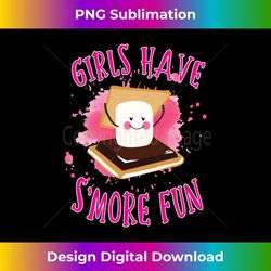 funny smores camping girls have smore fun camper - png transparent sublimation file