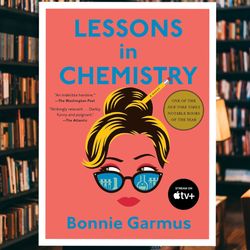 lessons in chemistry: a novel