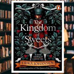 the kingdom of sweets: a novel of the nutcracker