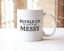 buckle up its about to get messy ceramic novelty mug & coaster coffee tea cup office gift