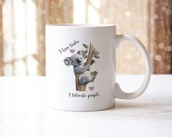 i love koala i tolerate people funny sarcastic novelty coffee tea cup ceramic mug and coaster gift set