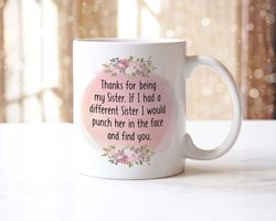 sisters mug and coaster gift set thanks for being my sister funny coffee tea cup