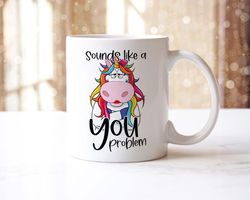 sounds like a you problem mug and coaster gift set funny rude unicorn coffee cup