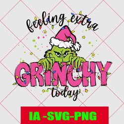 feeling extra grinchy today svg grinch shirt svg
