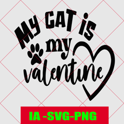 my cat is my valentine svg, valentines day svg, funny valentine svg, cat mom svg, valentine quote svg, pet love svg, cat