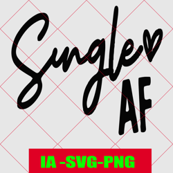 single af svg, valentines day svg, love svg, heart svg, funny valentine svg, be mine svg, valentine svg, valentine vibes