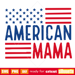 american mama svg png, 4th of july svg, patriotic svg, american mom svg, independence day svg, 4th of july svg, freedom