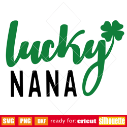 lucky nana svg, shamrock svg, lucky svg, st patricks day svg, cricut svg, clover svg, irish svg, st patricks day nana, f