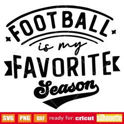 football is my favorite season svg, football svg, football jersey svg, football mom svg, cutting file, sublimation, foot