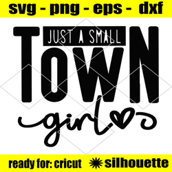 just a small town girl svg png, town girl svg, country girl svg, southern girl svg, girl mode, small town girl svg, mom