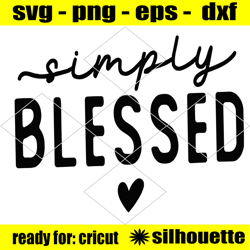 simply blessed svg png, christian svg, religious svg, faith svg, blessed mama svg, christian quote svg, inspirational sv