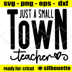 just a small town teacher svg png, town teacher svg, country teacher svg, southern teacher svg, teacher fashion, small t