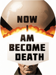 now i am become death graphic