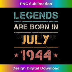 legends are born in july 1944 retro birthday present long sleeve - classic sublimation png file - elevate your style with intricate details