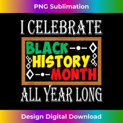 black history pride - black history month - school teacher - edgy sublimation digital file - ideal for imaginative endeavors