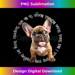 frenchie dog god said quote wings angels french bulldog pup tank top - crafted sublimation digital download - enhance your art with a dash of spice