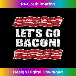 funny let's go bacon parody for let's go brandon - futuristic png sublimation file - rapidly innovate your artistic vision