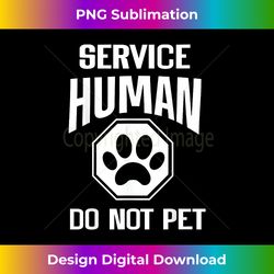 service-human funny dog lover design do not pet quote - bespoke sublimation digital file - pioneer new aesthetic frontiers