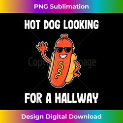 hot dog looking for a hallway funny adults quote - sophisticated png sublimation file - ideal for imaginative endeavors