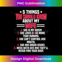 5 things you should know about my wife funny dog paw - vibrant sublimation digital download - striking & memorable impressions