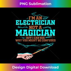 electrician funny for electrical magician electricity - eco-friendly sublimation png download - craft with boldness and assurance