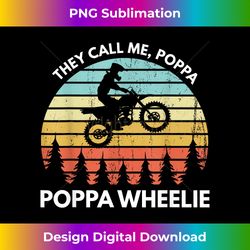 funny motocross vintage dirt bike poppa wheelie braaap - urban sublimation png design - lively and captivating visuals