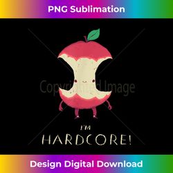 i'm hardcore!, apple-core hardcore t-shirt, pun shirt - futuristic png sublimation file - rapidly innovate your artistic vision